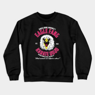 Eagle Fang Karate Dojo Crewneck Sweatshirt